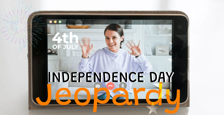 Virtual 4th of July – American History Jeopardy