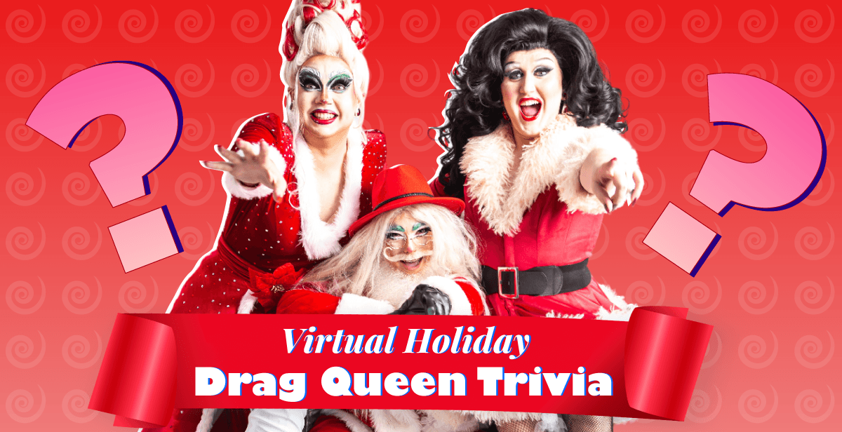 Virtual Holiday Drag Queen Trivia