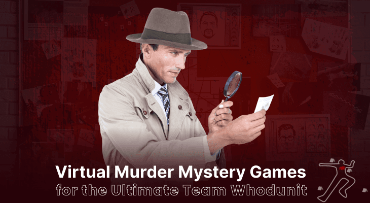 18 Virtual Murder Mystery Games for the Ultimate Team Whodunit