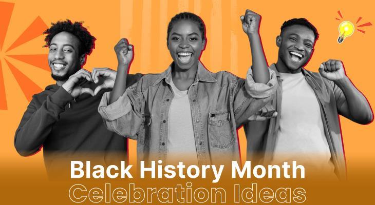 12 Black History Month Celebration Ideas for Teams to Embrace Diversity