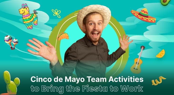 16 Cinco de Mayo Team Activities to Bring the Fiesta to Work