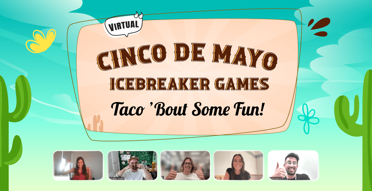 Virtual Cinco de Mayo Icebreaker Games – Taco ’Bout Some Fun!