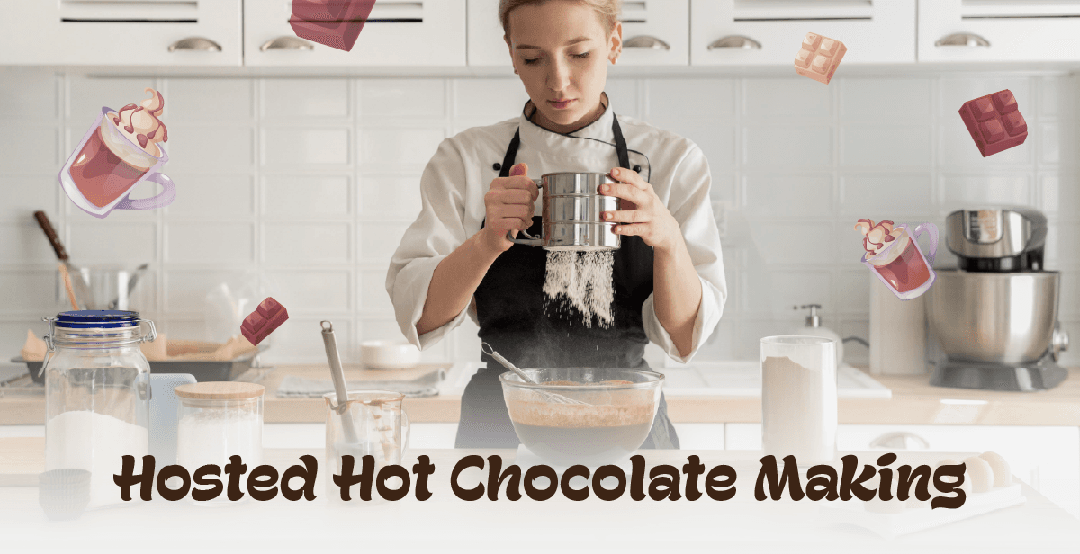 Hosted Hot Chocolate Making