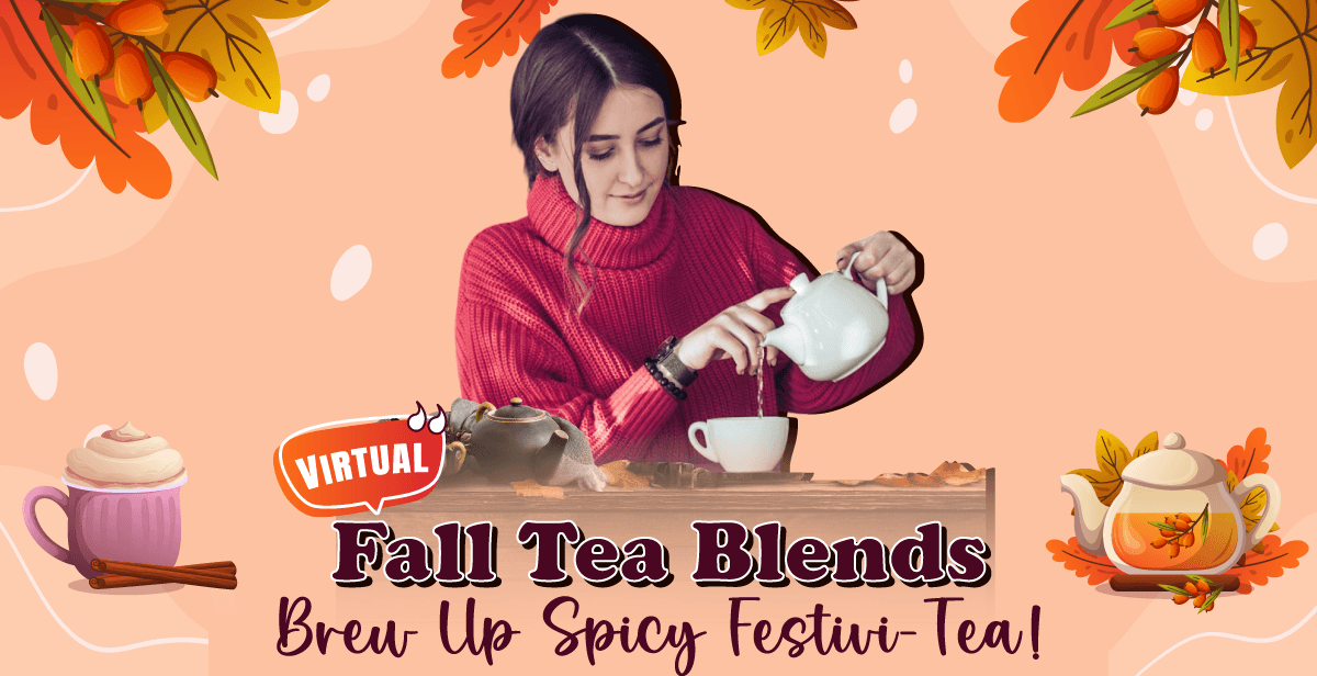 Fall Tea Blends – Brew Up Spicy Festivi-Tea!