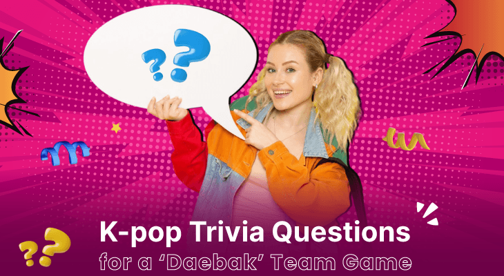 230+ K-pop Trivia Questions (With Answers) for a ‘Daebak’ Team Game