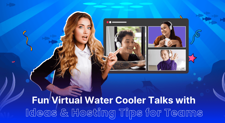 Fun Virtual Water Cooler Talks with Ideas & Hosting Tips for Teams