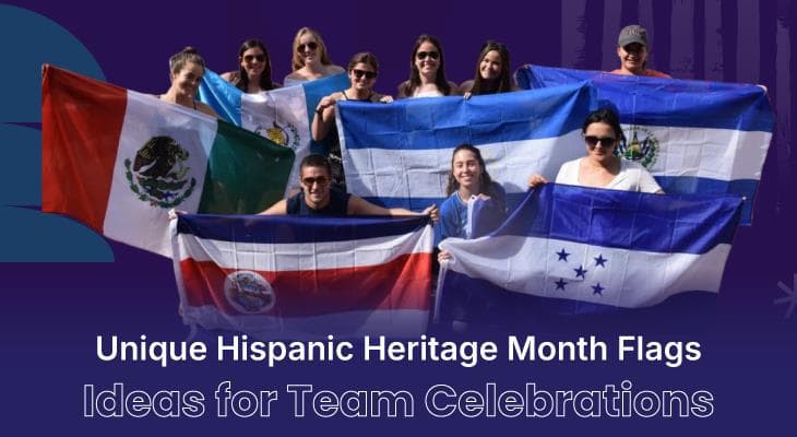 Unique Hispanic Heritage Month Flags Ideas for Team Celebrations