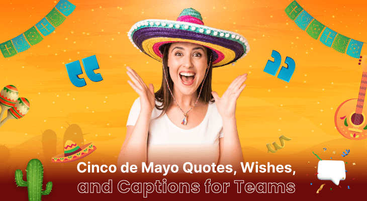 100+ Cinco de Mayo Quotes, Wishes, and Captions for Teams