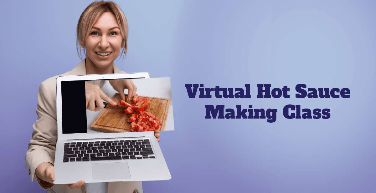 Virtual Hot Sauce Making Class – Spice It Up!
