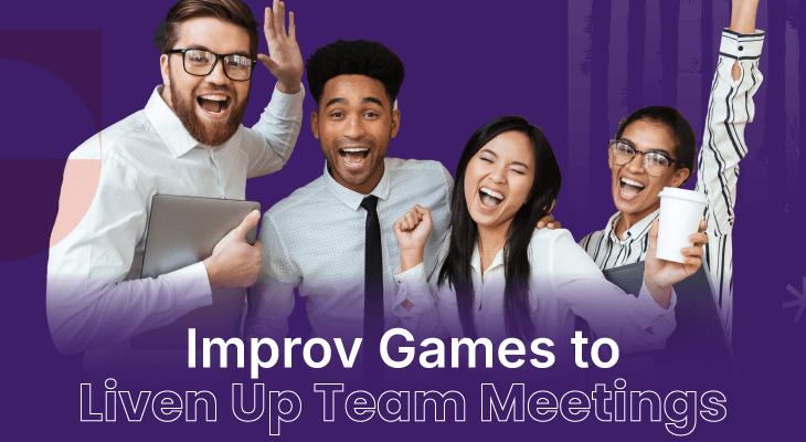 12 Improv Games to Liven Up Team Meetings