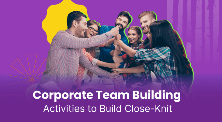 16 Corporate Team Building Activities to Build Close-Knit Teams