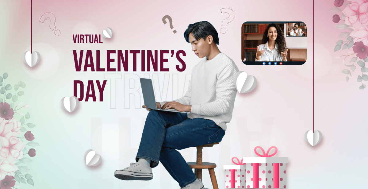 Virtual Valentine’s Day Trivia: “Get to Know Them”
