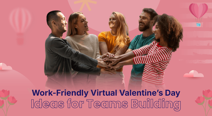 14 Work-Friendly Virtual Valentine’s Day Ideas for Teams Building