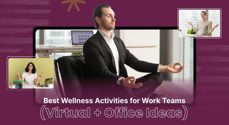 40 Best Wellness Activities for Work Teams (Virtual + Office Ideas)
