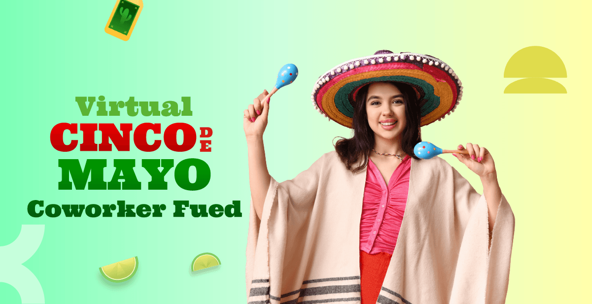 Virtual Cinco de Mayo Coworker Feud