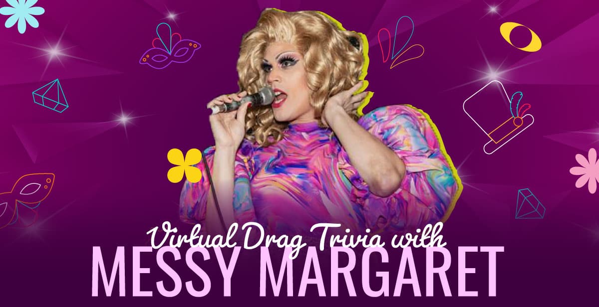 Virtual Drag Trivia with Messy Margaret