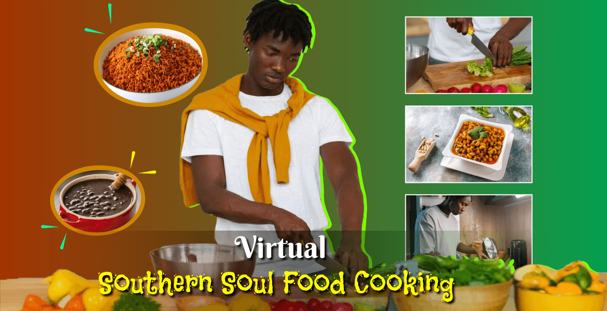 Virtual Southern Soul Food Cooking