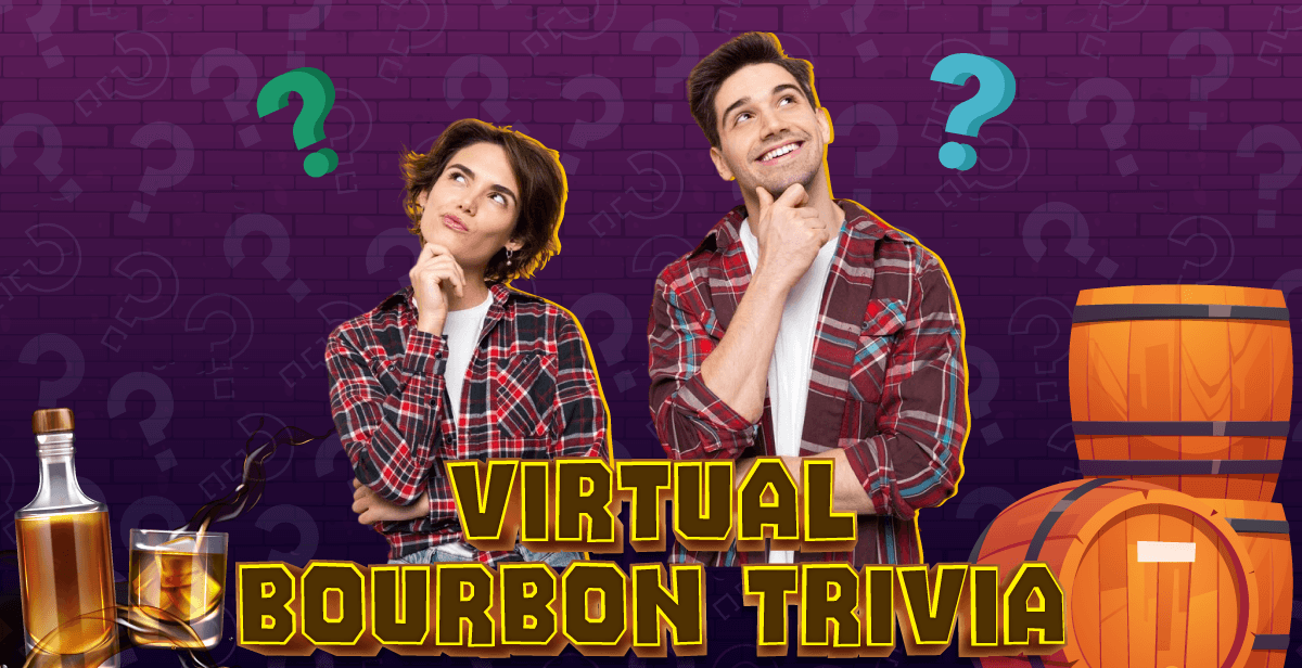 Virtual Bourbon Trivia – Who Knows Kentucky’s Finest?