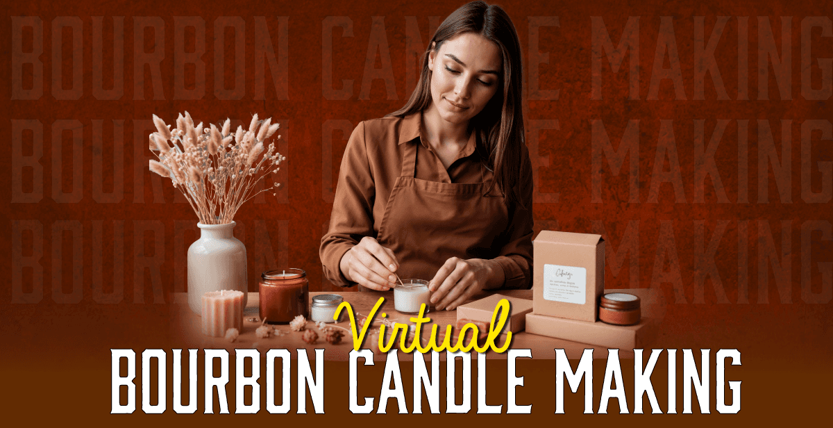 Virtual Bourbon Candle Making