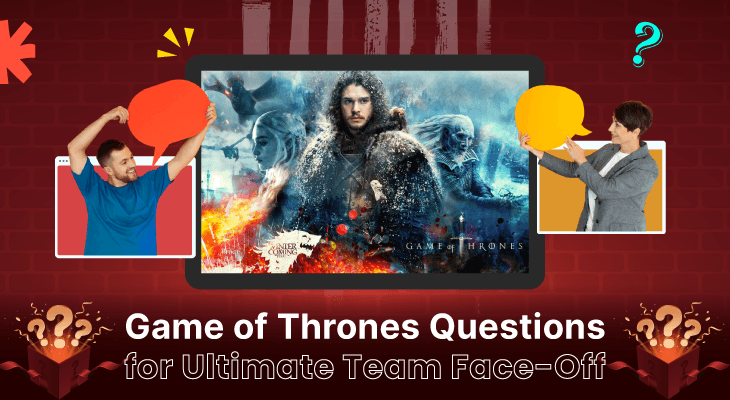 120 Game of Thrones Questions for Ultimate Team Face-Off
