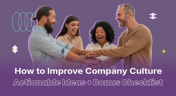 How to Improve Company Culture: Actionable Ideas + Bonus Checklist