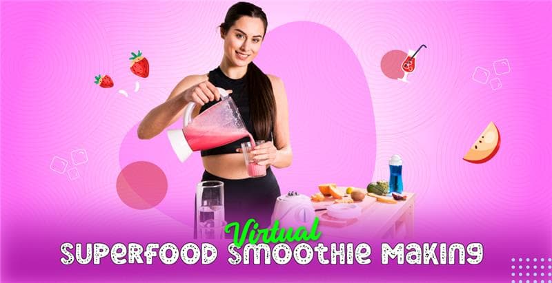 Virtual Superfood Smoothie Making