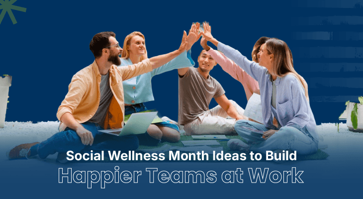 20 Social Wellness Month Ideas to Build Happier Teams at Work
