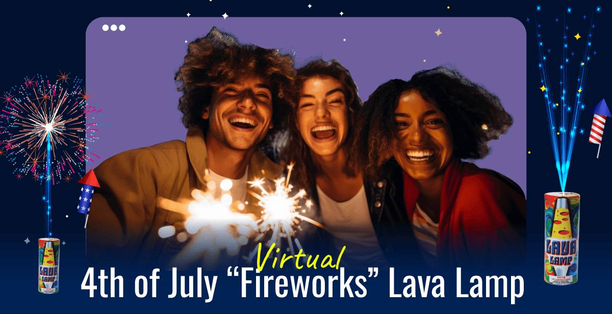Virtual 4th of July “Fireworks” Lava Lamp