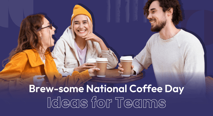 What Are Some Brew-some National Coffee Day Ideas for Teams?