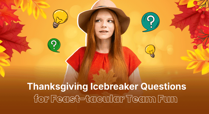 120+ Thanksgiving Icebreaker Questions for Feast-tacular Team Fun