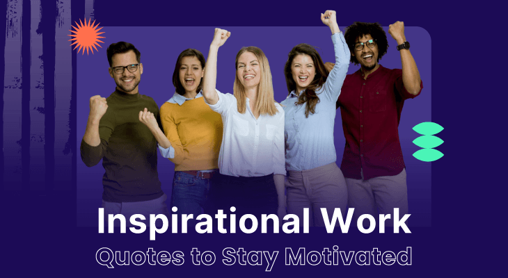 100+ Inspirational Work Quotes to Stay Motivated