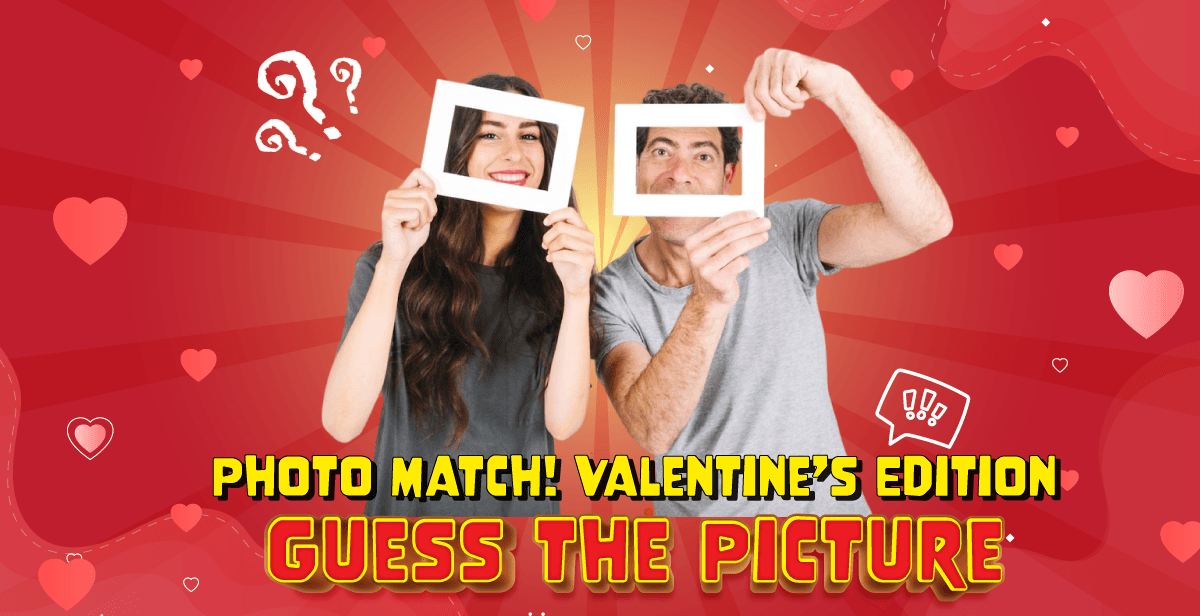 Photo Match! Valentine’s Edition – Guess the Picture
