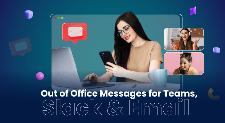150 Out of Office Messages for Teams, Slack & Email