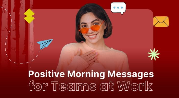 Top 100+ Positive Morning Messages for Teams at Work