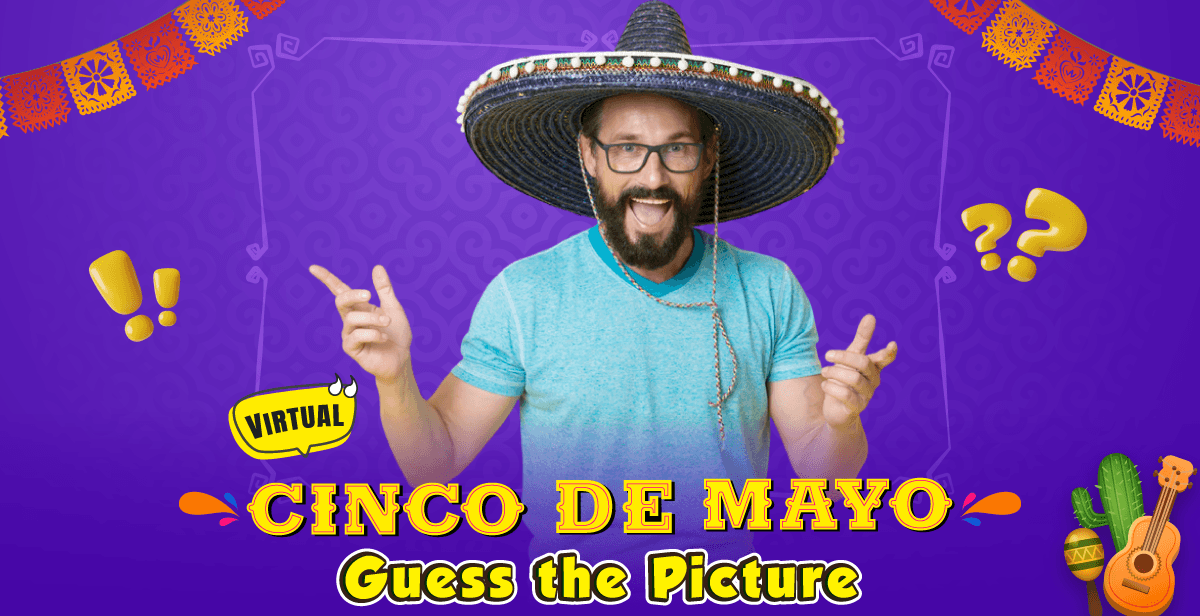 Cinco de Mayo – Guess the Picture