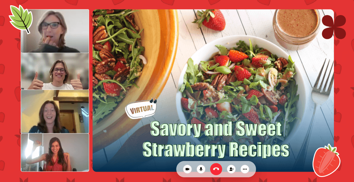Virtual Strawberry Recipes Cooking Class (Savory & Sweet)