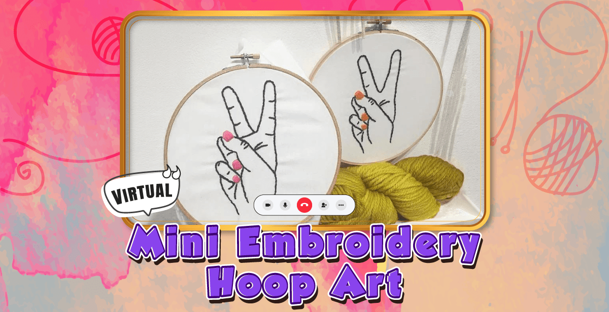 Virtual Mini Embroidery Hoop Art Workshop