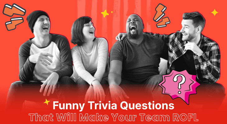 150 Funny Trivia Questions to Make Your Team ROFL in No Time